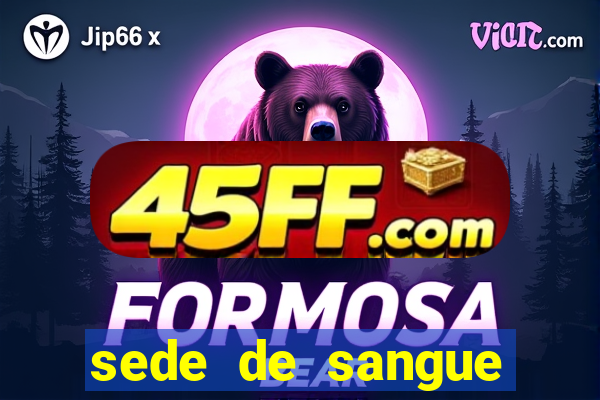 sede de sangue filme completo dublado